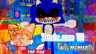 Tails moments | Sonic.exe : The Disaster