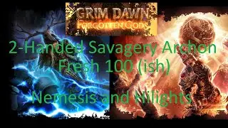 Grim Dawn: Physical Archon - Nemesis and Deathstalker
