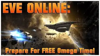 EVE Online: Prepare For FREE Omega Time! (Read Description)