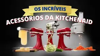 Descubra os incríveis acessórios da batedeira KitchenAid - Sua cozinha mais versátil e prática