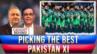Picking The Best Pakistan XI | Caught Behind