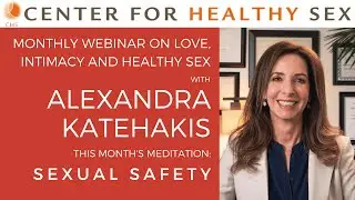 Mirror of Intimacy Webinar with Alex Katehakis: SEXUAL SAFETY