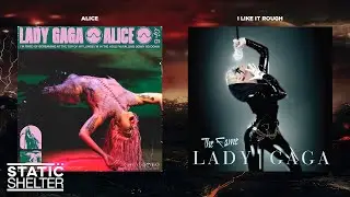 Lady Gaga - Alice Likes It Rough (Mashup)