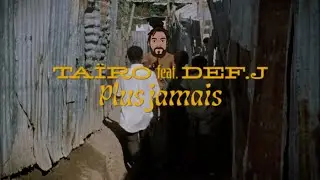 Taïro feat. Def J - Plus jamais