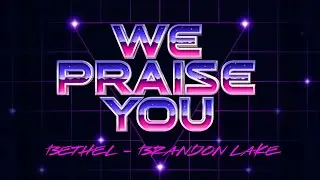 What if We Praise You (Bethel/Brandon Lake) was 80's synthwave | 80’s Studio Clean James Tyler SE
