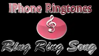 IPhone Ringtones - Ring Ring Song