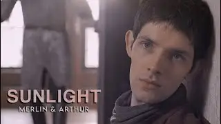 Merlin & Arthur || Sunlight