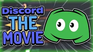 Discord the Movie…