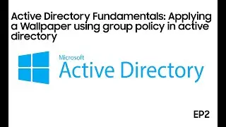 Active Directory Fundamentals: Apply a Wallpaper Using Group Policy (GPO)