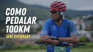 Como pedalar 100KM sem quebrar?