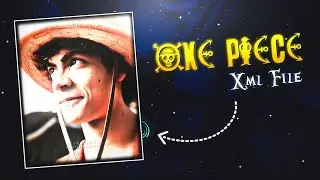 One Piece XML File 👒 | Alight Motion (+Preset)