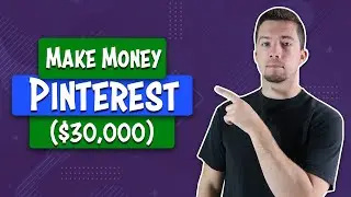 Make Money Using Pinterest: Tips to Earn $30,000 Per Month