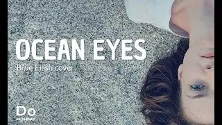 Billie Eilish - Ocean Eyes (cover by DoRechi)