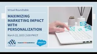 Roundtable: Maximizing Marketing Impact with Personalization