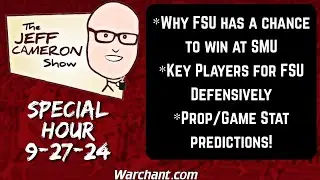 Jeff Cameron Show 9-27-24 | Where FSU football has HOPE against SMU Football | Warchant TV 