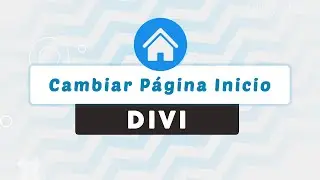 Cambiar Página de Inicio en Divi 4 | Wordpress