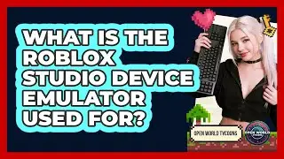 What Is The Roblox Studio Device Emulator Used For?