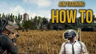 HOW TO PUBG - AIM TRAINING