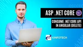 HOW TO CONSUME .NET CORE API IN ANUGLAR || DELETE || .NET CORE || ANGULAR || KINFOTECH