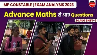 MP POLICE CONSTABLE EXAM ANALYSIS | MP POLICE 2023 LIVE EXAM ANALYSIS | 24 AUGUST 3rd SHIFT