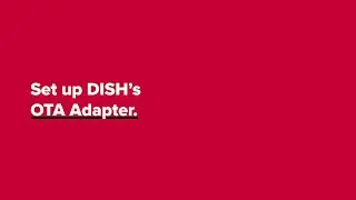 Set Up DISH’s OTA Adapter