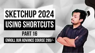 USING SHORTCUTS - Learn SketchUp Tutorial for Architecture & Interior Design | Part 16