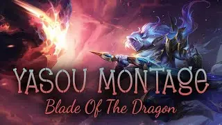 blade of the dragon - #22 yasuo montage