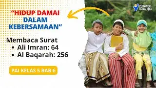 PAI Kelas 5 Kurikulum Merdeka Bab 6 | Membaca Surat Ali Imran Ayat 64 dan Al Baqarah Ayat 256