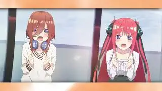 🔥Anime: The  Quintuplets ( Пять невест ) 🏅Author: wibudhx🎧Sound: ? #Пятьневест #эдит #аниме