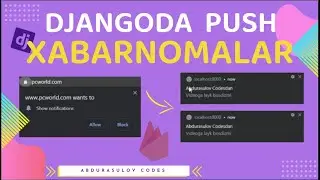 Djangoga Push xabarnomalar yuborish. Brauzerga xabar yuborish. Push Notifikatsiyalar o'zi nima?