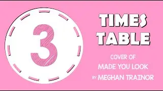 3 Times Table Song (Made You Look by Meghan Trainor) Laugh Along and Learn