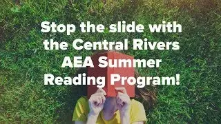 Summer Reading Program at Central Rivers AEA