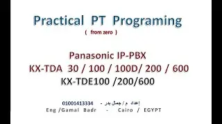 Panasonic  IP-PBX  Practical  PT Programing from zero - برمجة سنترالات باناسونيك من التليفون الرئيسي