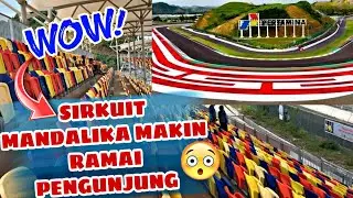 AREA BALAP SIRKUIT MANDALIKA MAKIN RAMAI PENGUNJUNG | TRIBUN PENONTON JADI SASARAN 😂🤩