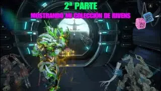 WARFRAME*MI COLECCIÓN DE RIVENS*2ª PARTE* Y ANALIZANDO BUILDS*