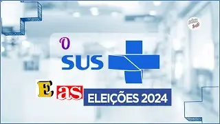 O SUS e as eleições 2024