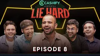 LIE HARD Ep. 8 😂🔥 | Karunesh Talwar, Anirban Dasgupta, Vaibhav Sethia & Random Chikibum