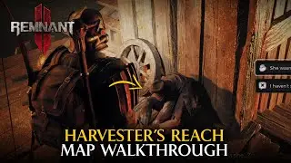 Harvester's Reach Map Walkthrough | Remnant 2