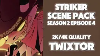 STRIKER SCENE PACK TWIXTOR #HELLUVABOSS