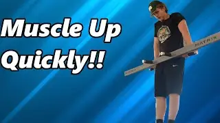 HOW TO MUSCLE UP QUICKLY | Fastest Way Possible