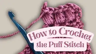 How to Crochet the Puff Stich