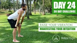 Day 24: Raise Your Vibration | 30 Day Yoga Challenge