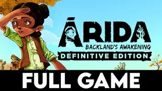 ARIDA: BACKLAND'S AWAKENING - Full Game