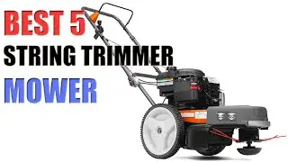 5 BEST STRING TRIMMER MOWERS in 2020