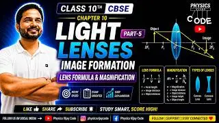 Light Part-5 | Lenses, Image Formation, Lens Formula & Magnification | Class 10 Physics