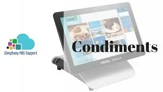 Required Condiments - Oracle Micros Simphony POS Training and Support