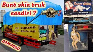 CARA MENGEDIT SKIN LIVERY SESUAI SELERA SENDIRI | EURO TRUCK SIMULATOR 2 INDONESIA