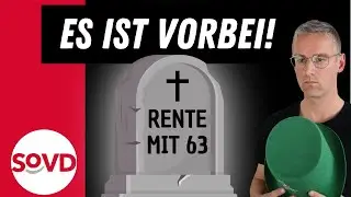 Rente mit 63: Es ist vorbei!