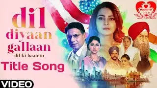 Dil Diyaan Gallaan Song | Sony SAB | Dil Diyan Gallan Serial Song