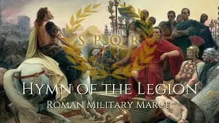 "Hymn of the Legion" - Roman Military March